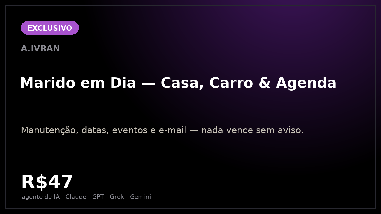 Marido em Dia — Casa, Carro & Agenda